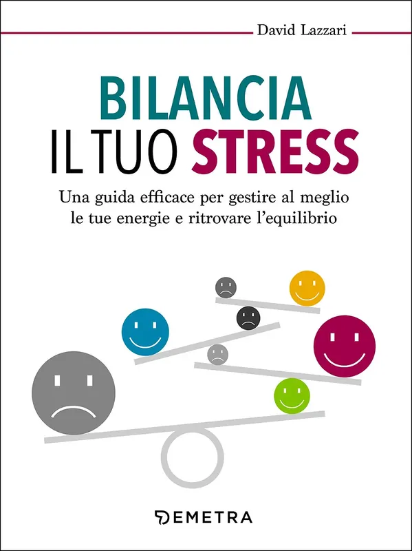 Offerta Limitata Bilancia il tuo stress Una guida efficace per gestire al meglio le tue energie e ritrovare l‘equilibrio
