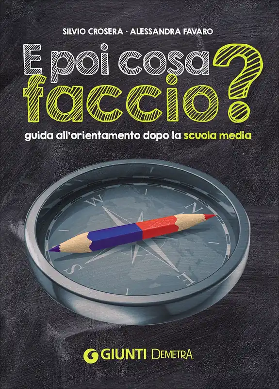 E poi cosa faccio? Guida all‘orientamento dopo la scuola media Non Perdere