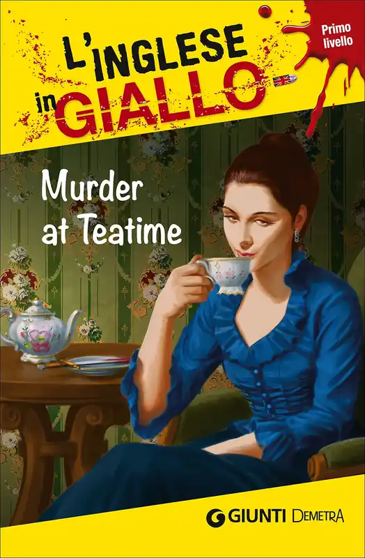Popolare Murder at Teatime I racconti che migliorano il tuo inglese - Primo livello