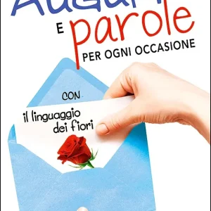 Auguri e parole per ogni occasione Con il linguaggio dei fiori Prezzo Di Fabbrica