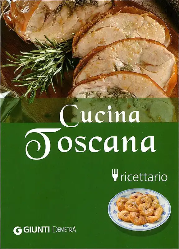 Cucina Toscana Ricettario - Nuova edizione Prezzo Di Fabbrica