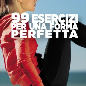 Spedito Oggi 99 esercizi per una forma perfetta