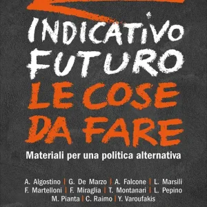 Indicativo futuro le cose da fare Materiali per una politica alternativa Ordina Subito
