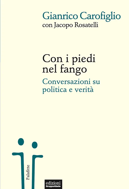 Nuova Collezione Con i piedi nel fango Conversazioni su politica e verità