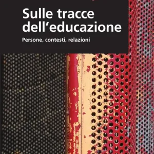Sulle tracce dell‘educazione Persone, contesti, relazioni Saldi