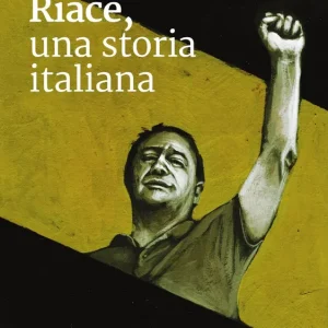 Spedito Oggi Riace, una storia italiana