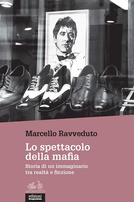 Lo spettacolo della mafia Storia di un immaginario tra realtà e finzione Ultima Occasione