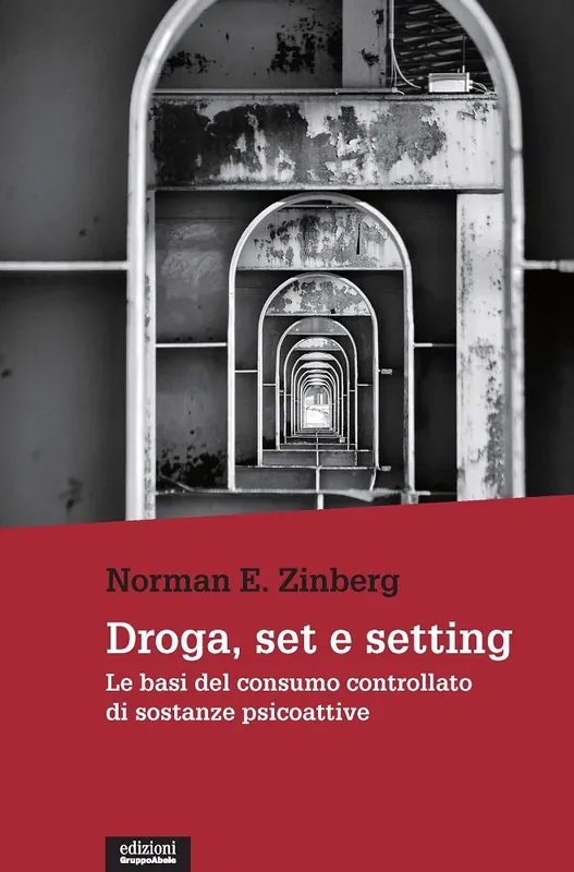 Offerta Limitata Droga, set e setting Le basi del consumo controllato di sostanze psicoattive