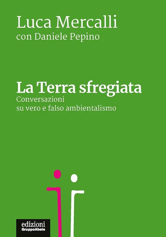 Solo Oggi La Terra sfregiata Conversazioni su vero e falso ambientalismo