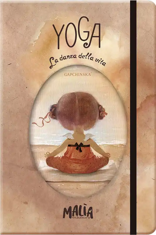 Gapchinska. Yoga Time. La danza della vita. Manuale ed eserciziario Ultime Pezzi