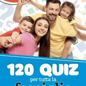 120 quiz per tutta la famiglia Nuovo Arrivo