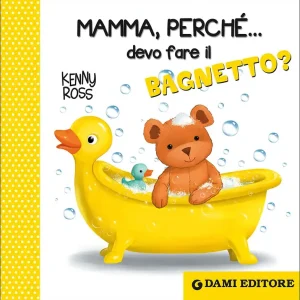 Ultimissimo Modello Mamma, perché... devo fare il bagnetto?