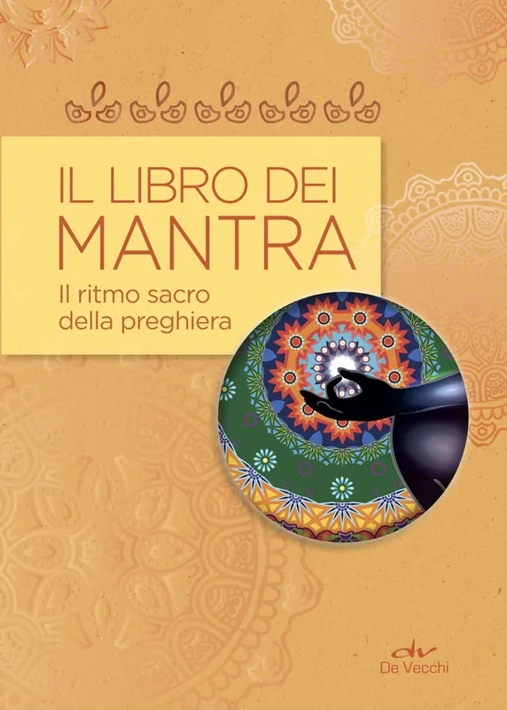 Bestseller Il libro dei Mantra Il ritmo sacro della preghiera