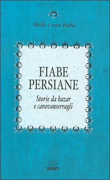 Non Perdere Fiabe Persiane Storie da bazar e caravanserragli