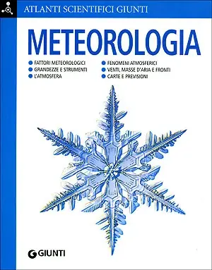 Compra Oggi Stesso Meteorologia Fattori meteorologici. Grandezze e strumenti. L‘atmosfera. Fenomeni atmosferici. Venti, masse d‘aria e fronti. Carte e previsioni