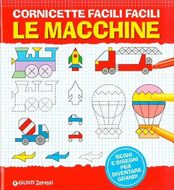 Popolare Cornicette facili facili. Le macchine Segni e disegni per diventare grandi