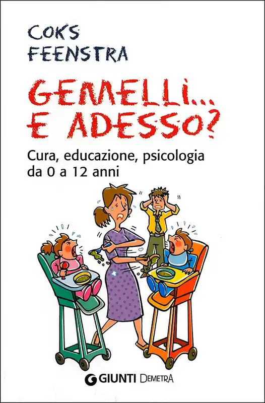 Non Perdere Gemelli... E adesso? Cura, educazione, psicologia da 0 a 12 anni