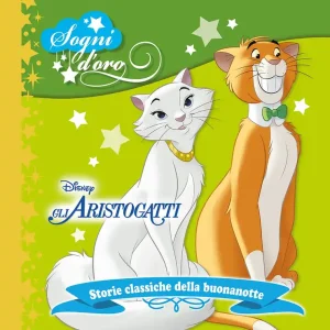 Sogni d‘oro - Gli Aristogatti Storie classiche della buonanotte Promozione Esclusiva