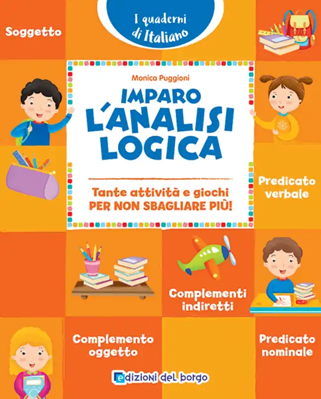 Miglior Prezzo Imparo l‘analisi logica Tante attività e giochi per non sbagliare più!