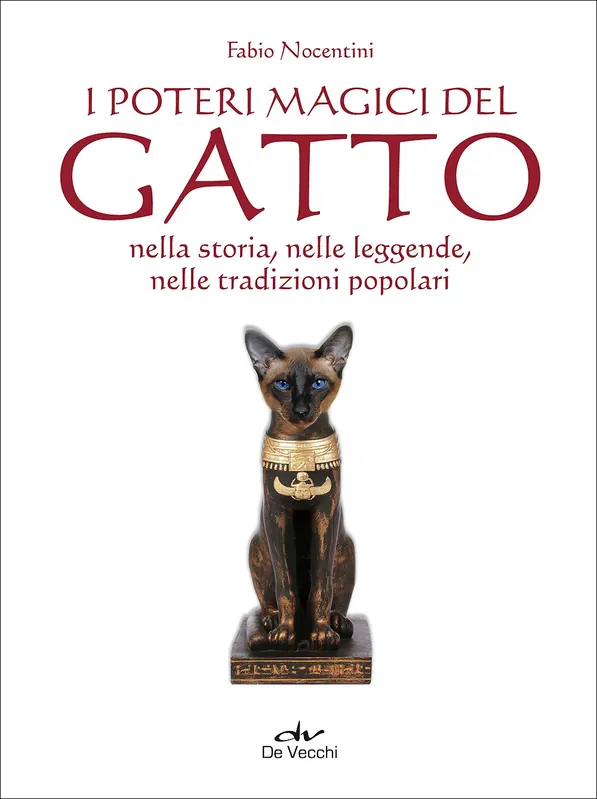I poteri magici del gatto Nella storia, nelle leggende, nelle tradizioni popolari Soddisfatti O Rimborsati
