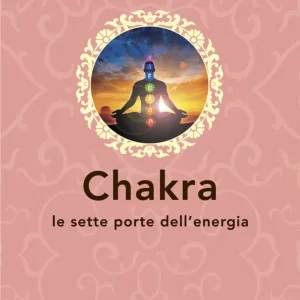Chakra Le sette porte dell‘energia Prezzo Conveniente
