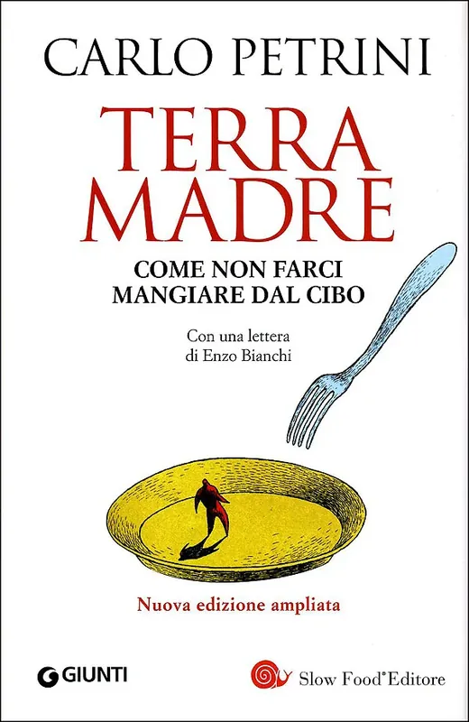 Terra madre + DVD Come non farci mangiare dal cibo - Con una lettera di Enzo Bianchi - Nuova edizione ampliata Direttamente Dal Produttore