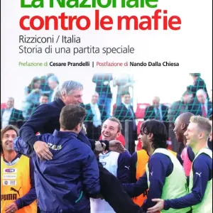 Spedizione Espresso La Nazionale contro le mafie Rizziconi / Italia - Storia di una partita speciale