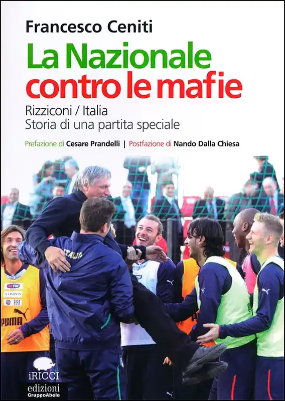 Spedizione Espresso La Nazionale contro le mafie Rizziconi / Italia - Storia di una partita speciale