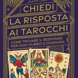 Chiedi la risposta ai tarocchi Come trovare il responso per ogni dubbio e domanda Compra Adesso