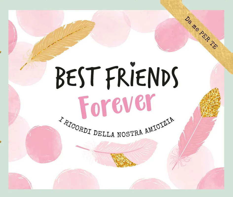 Promozione Best Friends Forever I ricordi della nostra amicizia