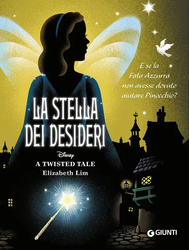 Prezzo Scontato La stella dei desideri Disney A twisted tale E se la Fata Azzurra non avesse dovuto aiutare Pinocchio?