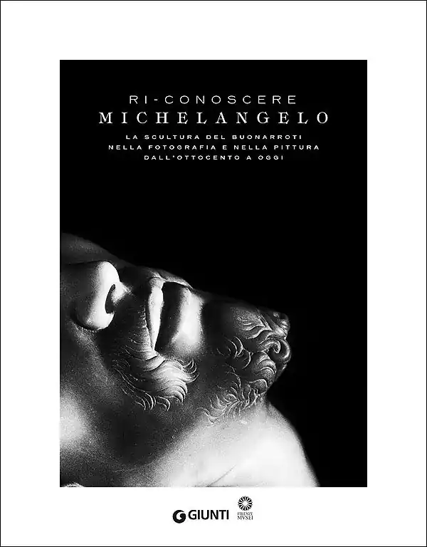 Più Venduto Ri-conoscere Michelangelo La scultura del Buonarroti nella fotografia e nella pittura dall‘Ottocento a oggi