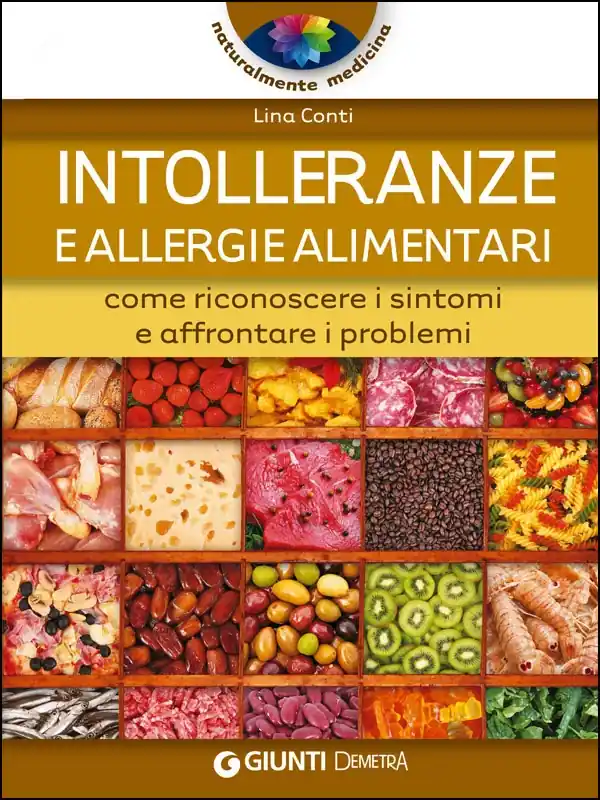 Intolleranze e allergie alimentari Come riconoscere i sintomi e affrontare i problemi Ultimissimo Modello