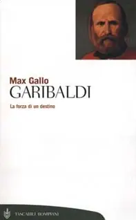 Compra Oggi Stesso Garibaldi. La forza di un destino