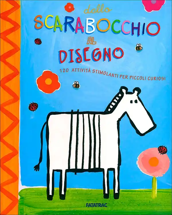 Soddisfatti O Rimborsati Dallo scarabocchio al disegno 120 attività stimolanti per piccoli curiosi