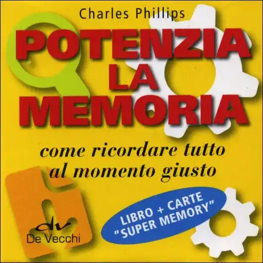 Ordina Subito Potenzia la memoria Come ricordare tutto al momento giusto