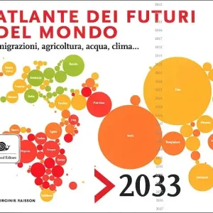 Atlante dei futuri del mondo Migrazioni, agricoltura, acqua, clima... 2033 Popolare