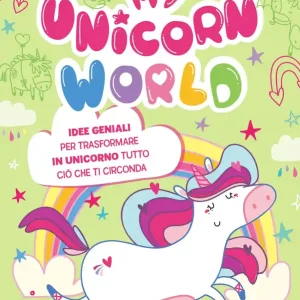Ultime Pezzi My Unicorn World Idee geniali per trasformare in unicorno tutto ciò che ti circonda