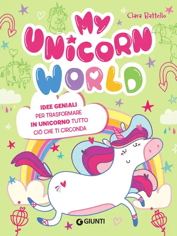 Ultime Pezzi My Unicorn World Idee geniali per trasformare in unicorno tutto ciò che ti circonda