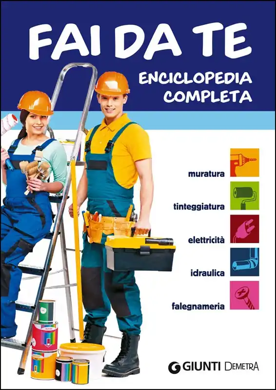 Fai da te. Enciclopedia completa Muratura - Tinteggiatura - Elettricità - Idraulica - Falegnameria Offerta