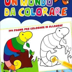 Ultimissimo Modello Un mondo da colorare 144 pagine per colorare in allegria!