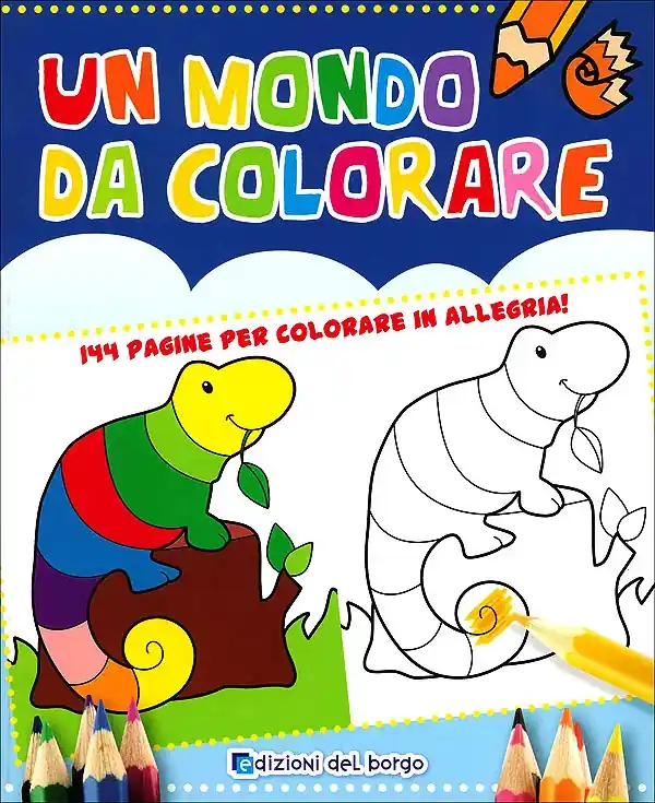 Ultimissimo Modello Un mondo da colorare 144 pagine per colorare in allegria!