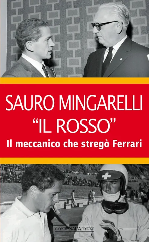 Prezzo Conveniente SAURO MINGARELLI ‘‘IL ROSSO‘‘ Il meccanico che stregò Ferrari