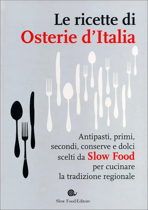 Professionale Le ricette di Osterie d‘Italia Antipasti, primi, secondi, conserve e dolci scelti da Slow Food per cucinare la tradizione regionale