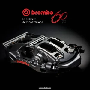 BREMBO 60. 1961-2021 La bellezza dell’innovazione Subito Disponibile