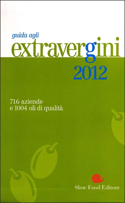 Saldi Guida agli extravergini 2012 716 aziende e 1104 oli di qualità