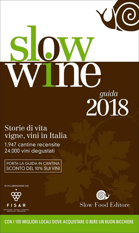 Slow Wine - guida 2018 Storie di vita, vigne, vini in Italia Offerta Lampo