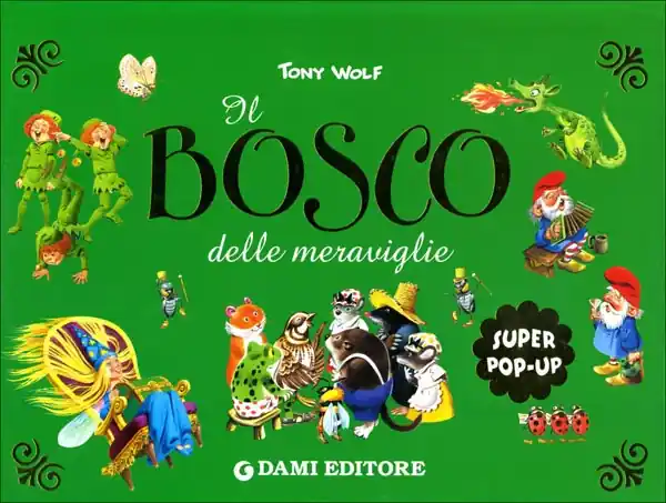 Il Bosco delle meraviglie (Tridimensionale) Illustrazioni di Tony Wolf Offerta