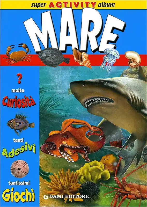 Mare Molte curiosità, tanti adesivi, tantissimi giochi Bestseller