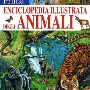 Acquista Ora Prima enciclopedia illustrata degli Animali